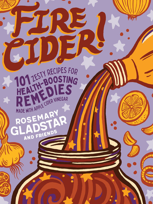 Title details for Fire Cider! by Rosemary Gladstar - Wait list